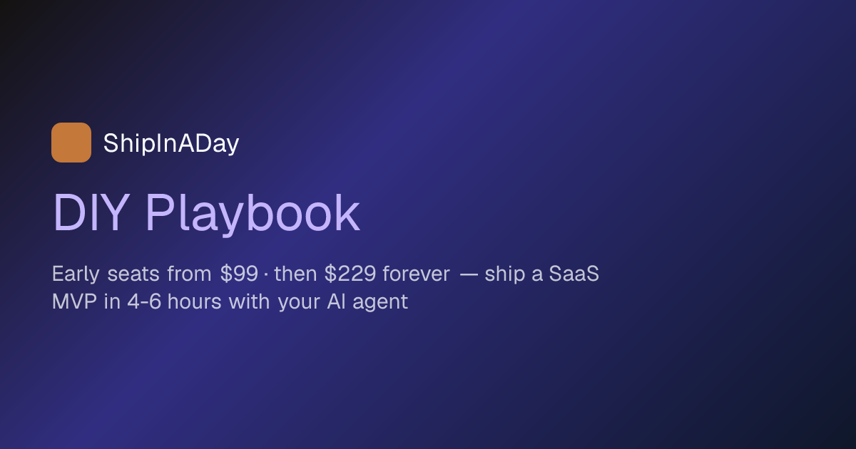 DIY Playbook — Ship with Your AI Agent | ShipInADay